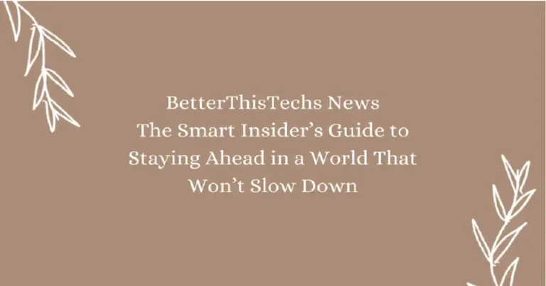 betterthistechs news