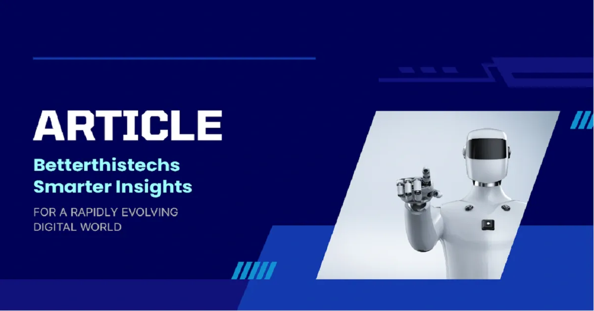 article betterthistechs